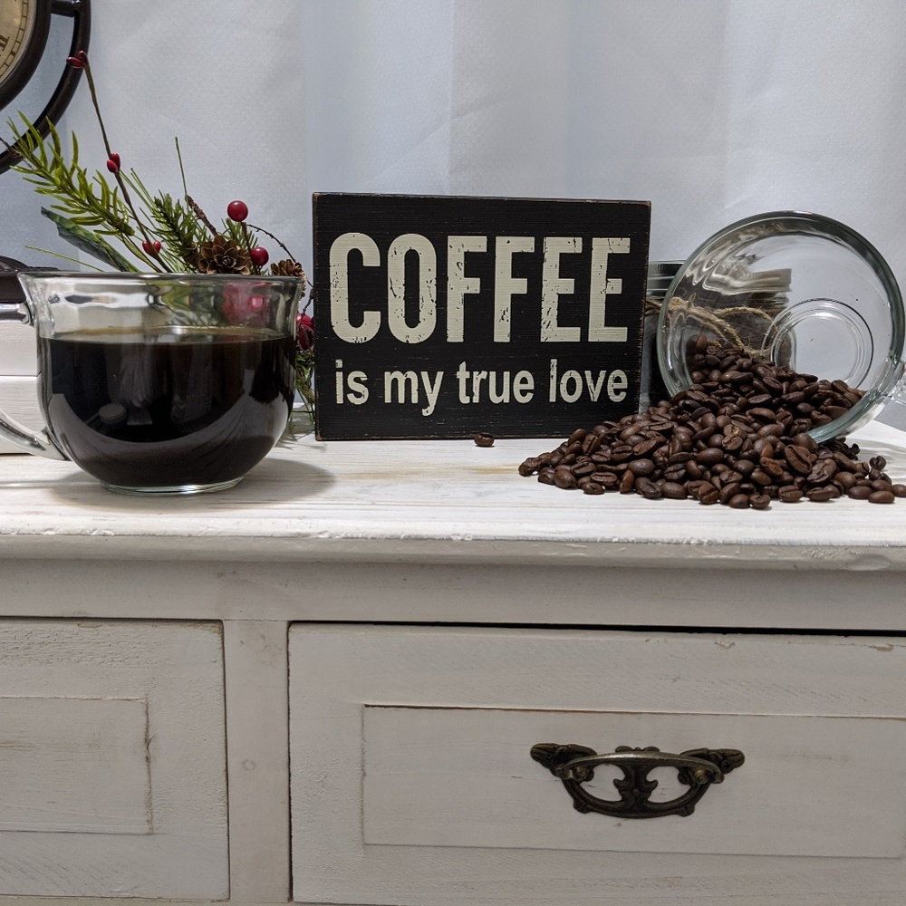 Coffee is my True Love Sign